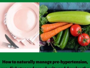 Healthy Habits and Eating Behaviours to Manage Lifestyle Diseases : How to naturally manage pre-hypertension, pre-diabetes and preobesity and the mindset and tactics to conquer unhealthy habits